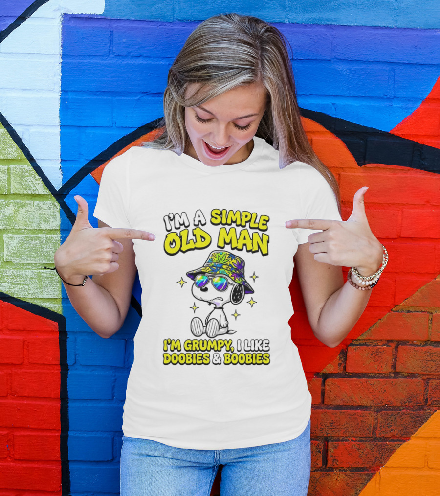 Snoopy Peanuts I'm A Simple Old Man I'm Grumpy I Like Doobies And Boobies T-Shirt