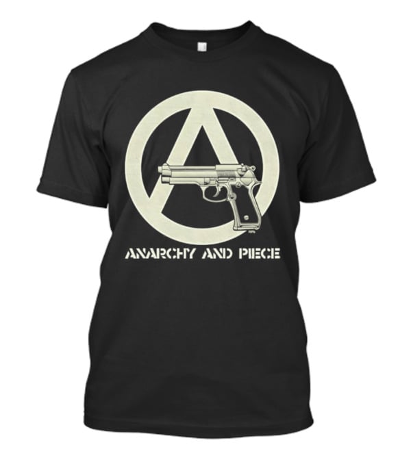Anarchy And Piece Peace Sign With Gun T-Shirt