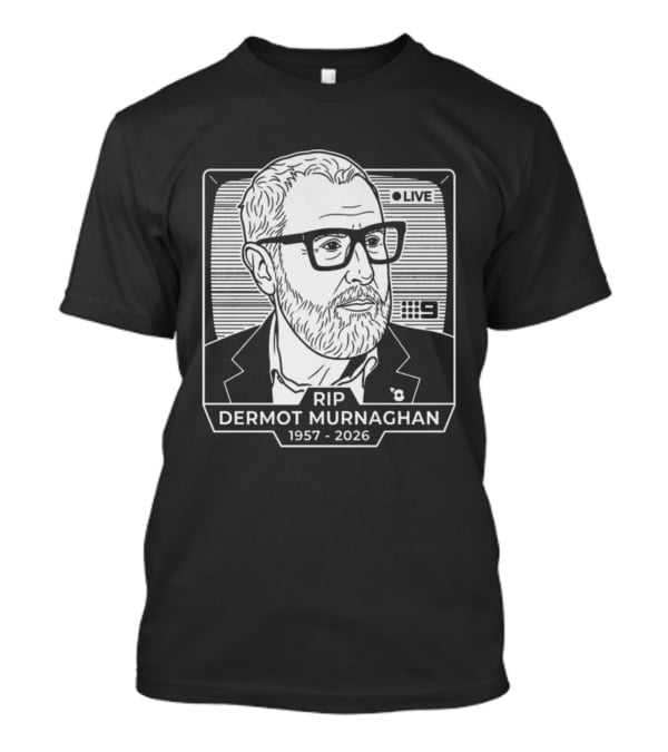 RIP Dermot Murnaghan 1957 2026 Live TV 9 T-Shirt