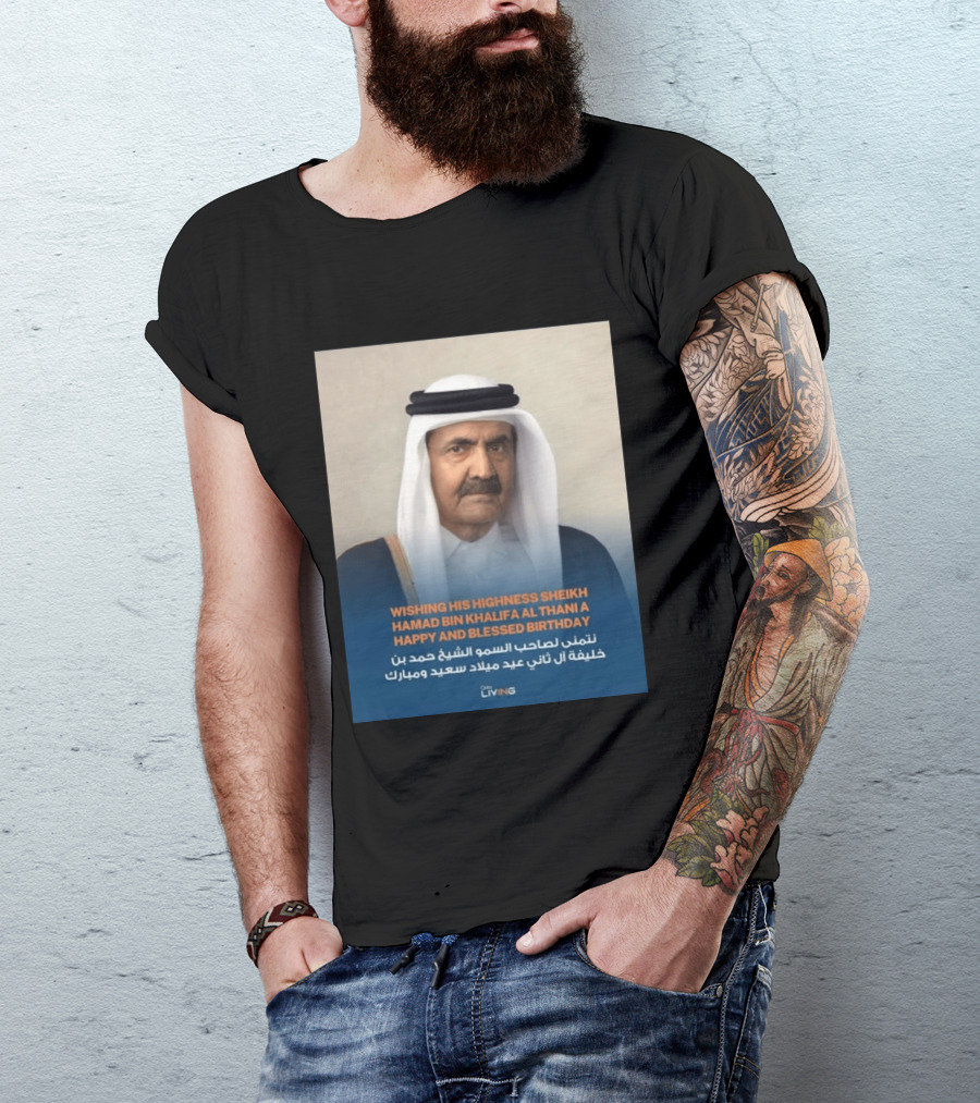 His Highness Sheikh Hamad Bin Khalifa Al Thani Happy And Blessed Birthday T-Shirt