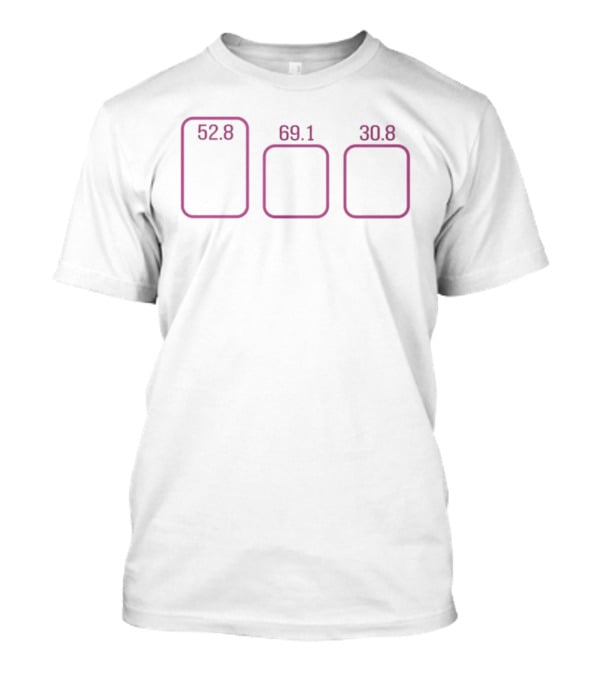 Celebrating GPT 5.6 Release Day Numbers 52.8 69.1 30.8 T-Shirt