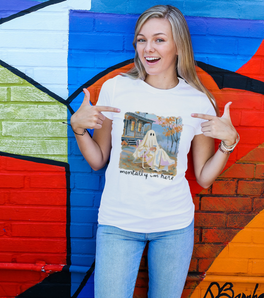 Ghost Mentally I'm Here Autumn Scene With Ghost At Cozy Porch T-Shirt
