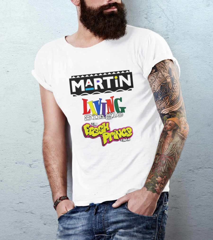 Martin Living Single The Fresh Prince Of Bel Air Retro TV Mashup T-Shirt