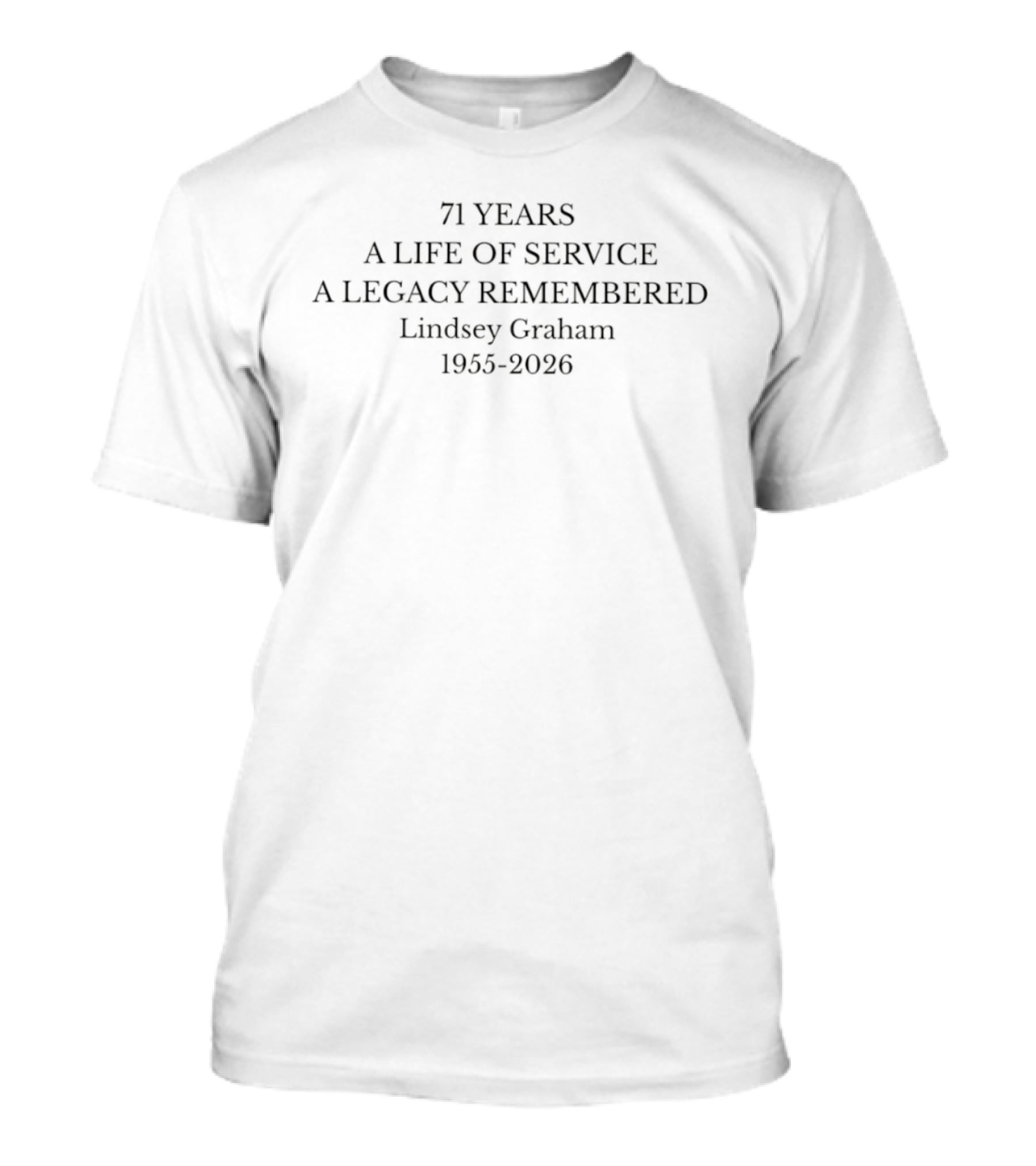 71 Years Lindsey Graham A Life Of Service A Legacy Remembered 1955 2026 T-Shirt