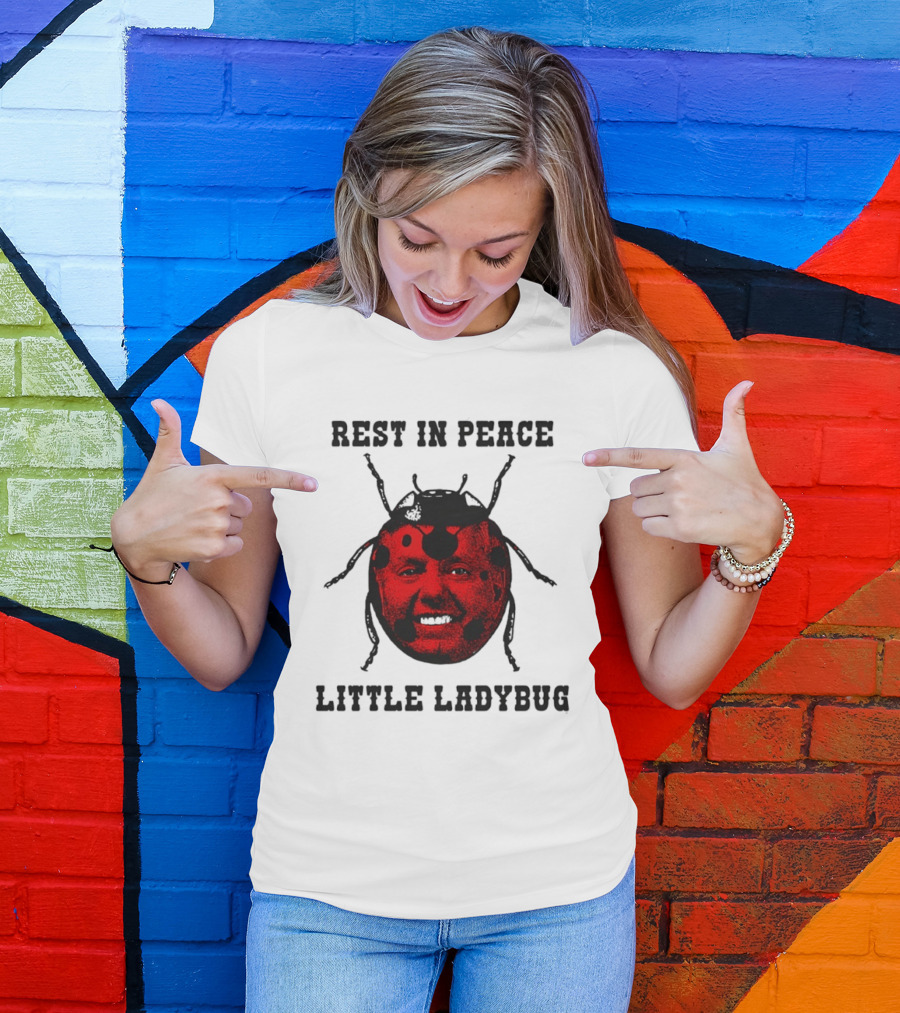 Rest In Peace Little Ladybug Lindsey Graham T-Shirt