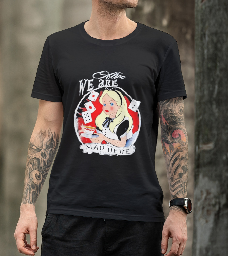 Alice We Are Mad Here Playing Cards Tea Party T-Shirt