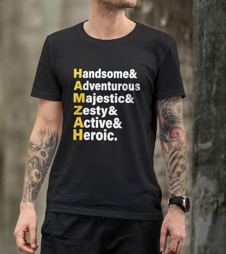 HAMZAH Handsome Adventurous Majestic Zesty Active Heroic T-Shirt