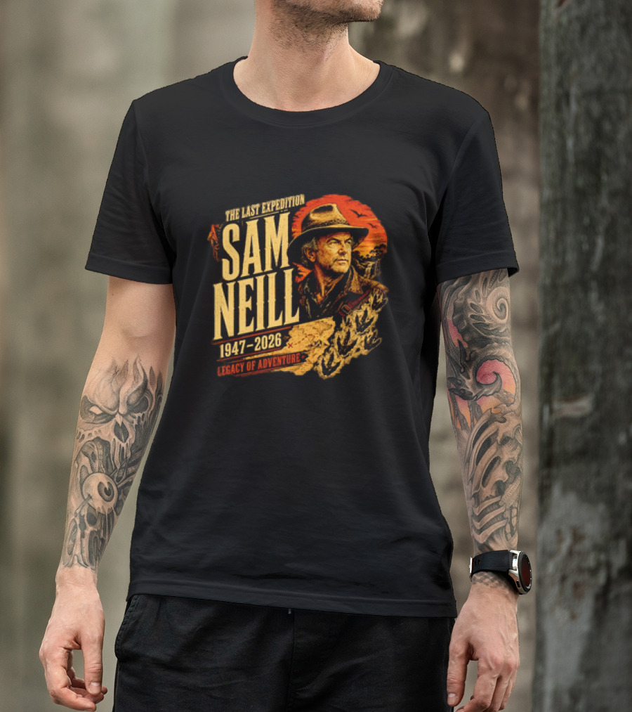 Sam Neill The Last Expedition 1947 2026 Legacy Of Adventure Journey T-Shirt