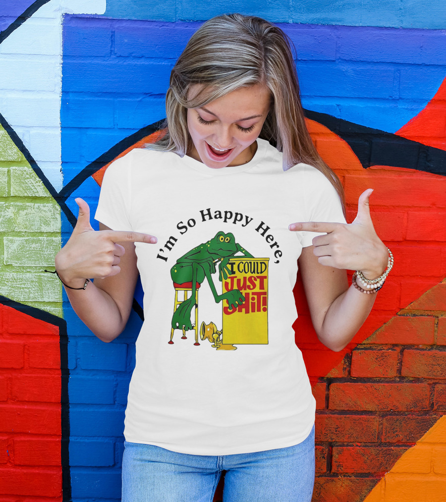 I'm So Happy Here I Could Just Shit Frog T-Shirt