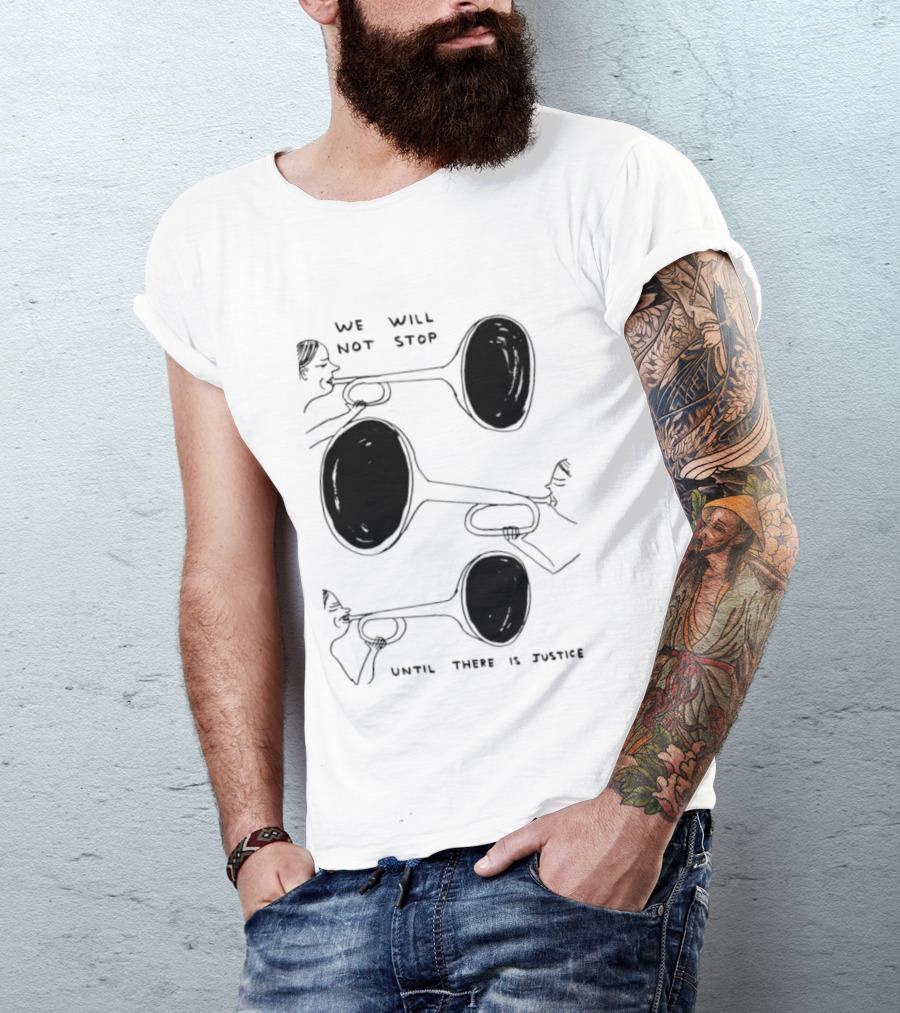 We Will Not Stop Until There Is Justice Trombone Players T-Shirt