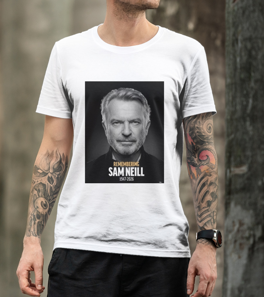 Remembering Sam Neill 1947 2026 Commemorative T-Shirt
