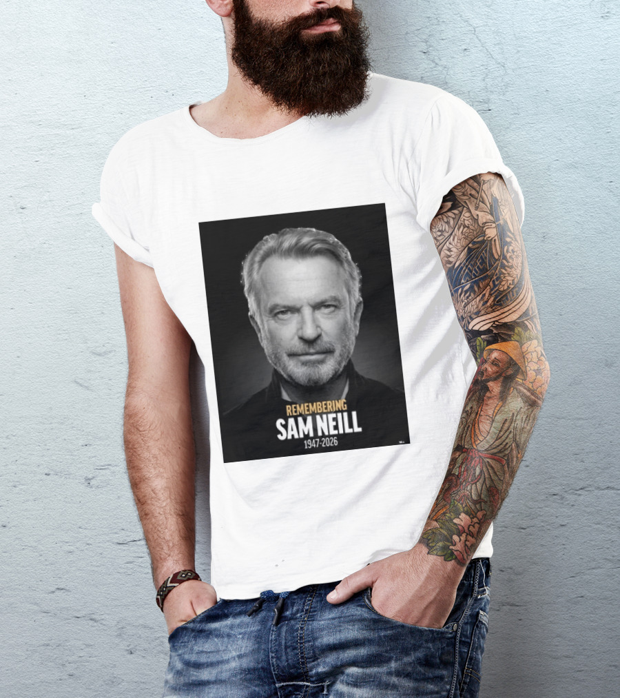 Remembering Sam Neill 1947 2026 Commemorative T-Shirt