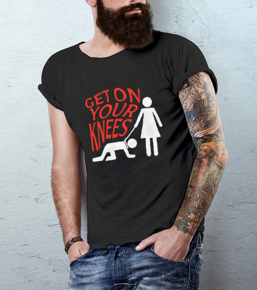 Get On Your Knees Text With Stick Figure T-Shirt