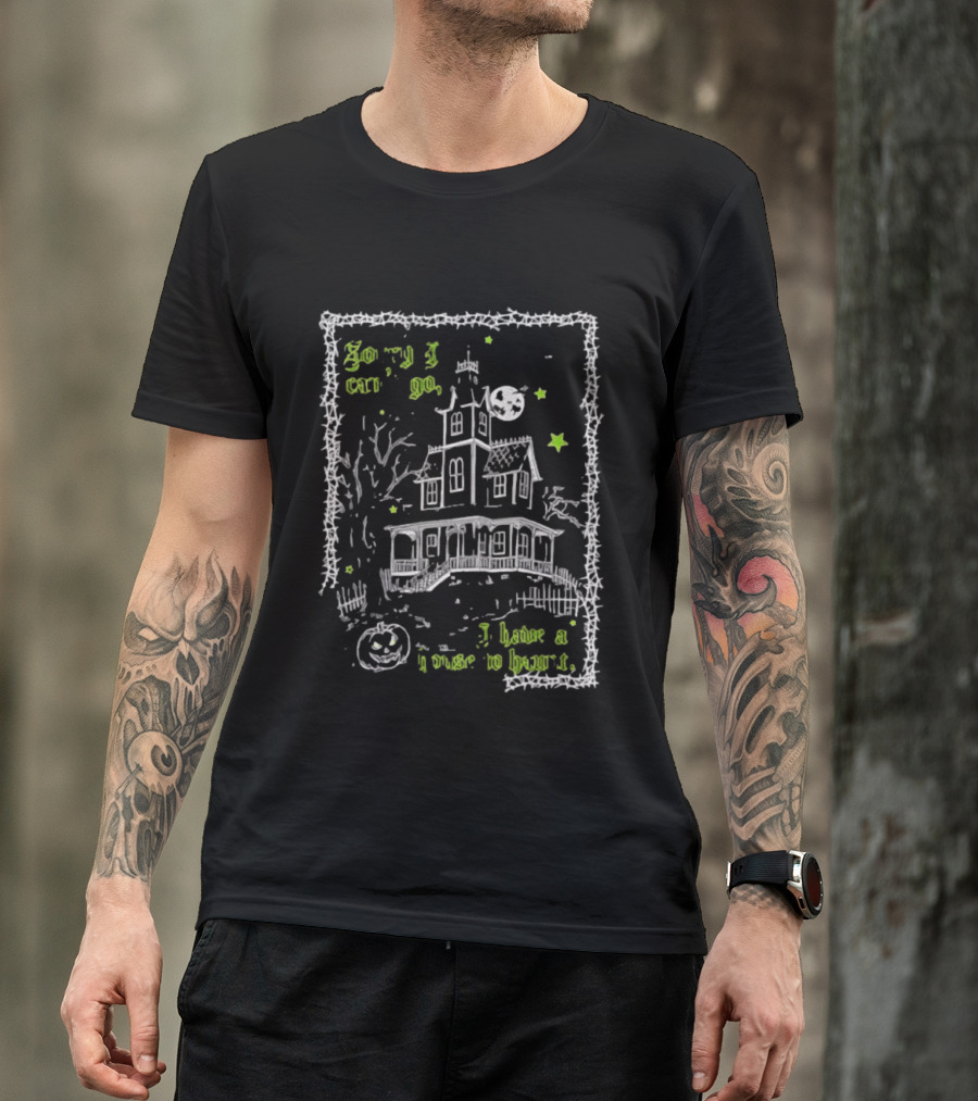 Sorry I Can't Go I Have A House To Haunt Halloween Haunted House Moon Stars T-Shirt