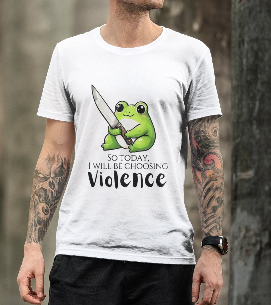 Frog I Slept Like Shit So Today I Will Be Choosing Violence T-Shirt