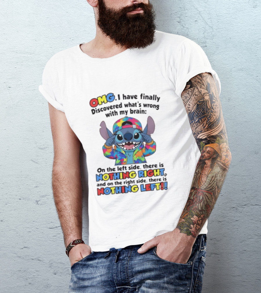 OMG I Have Finally Discovered What's Wrong With My Brain Nothing Right Nothing Left Stitch T-Shirt