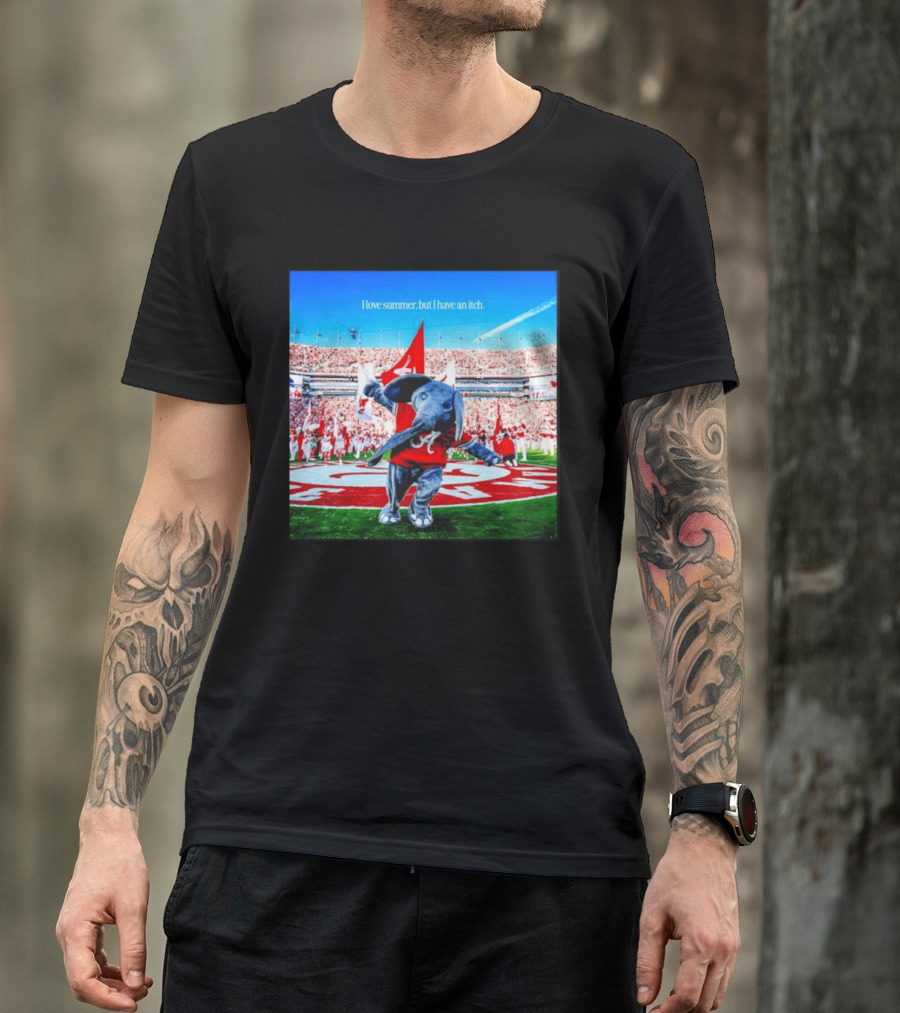 Big Al Alabama Crimson Tide I Love Summer But I Have An Itch T-Shirt