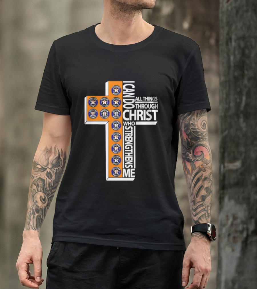 Houston Astros I Can Do All Things Through Christ Baseball Faithful Fans T-Shirt