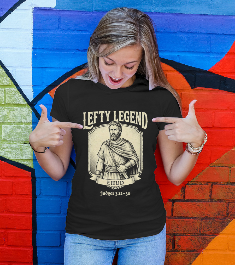 Lefty Legend Ehud Judges 3:12 30 Biblical Warrior T-Shirt