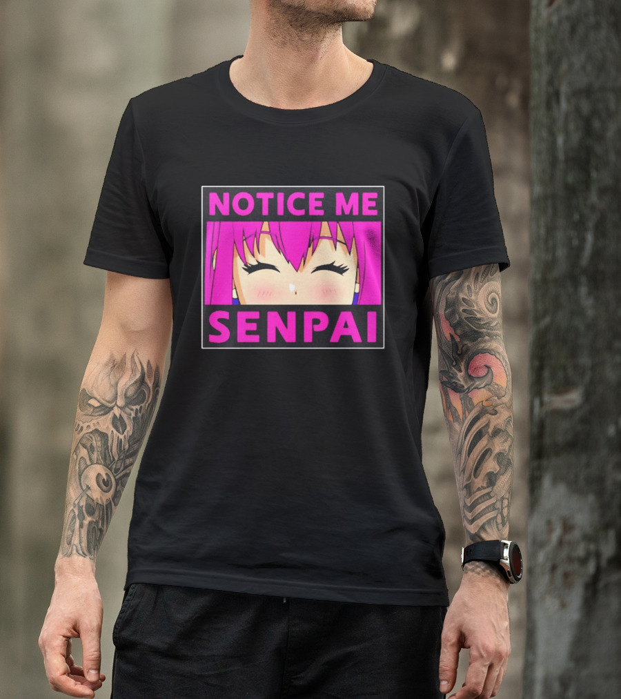 Notice Me Senpai Pink Anime Kawaii Girl Eyes Closed T-Shirt