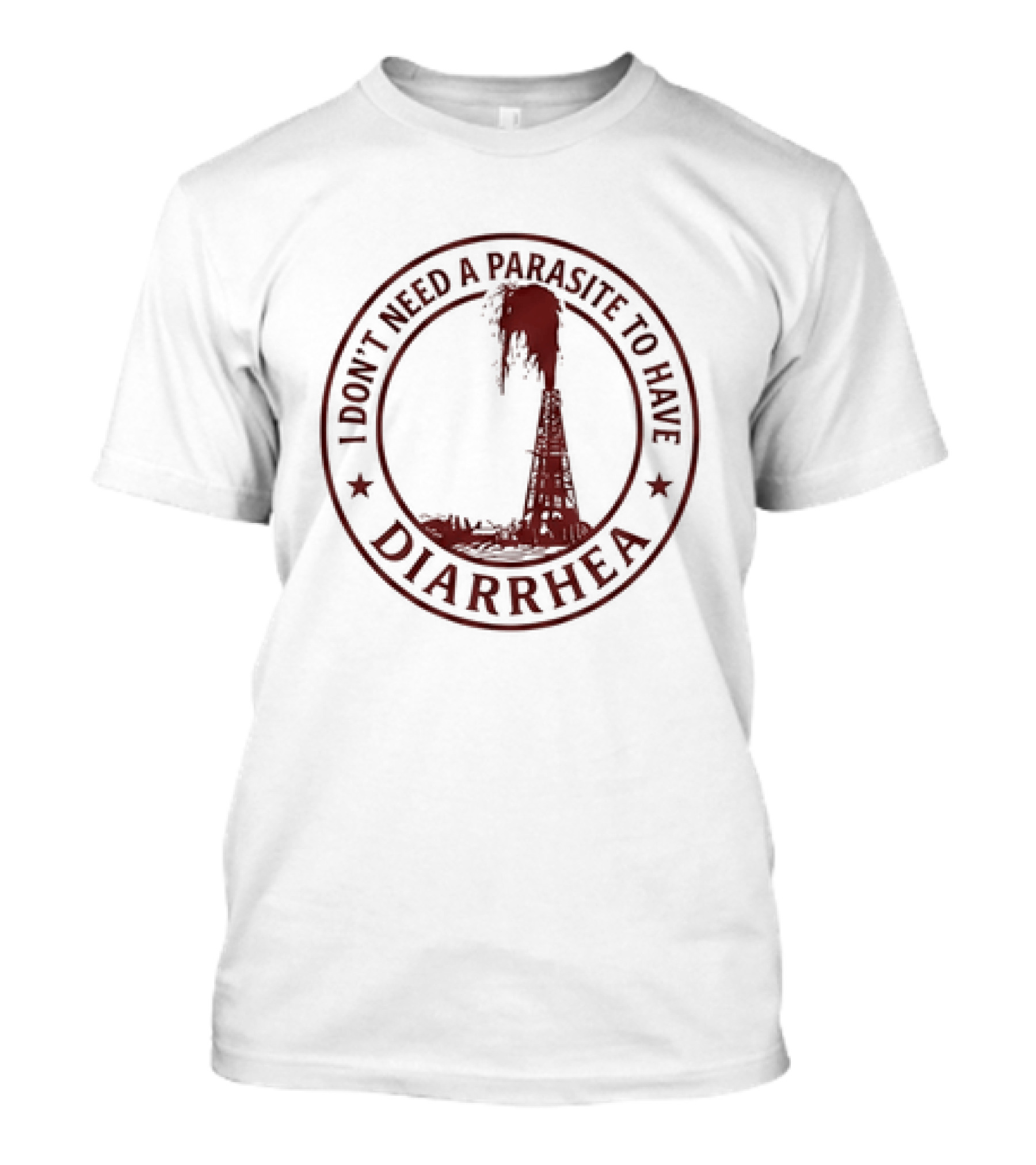 I Don't Need A Parasite To Have Diarrhea Danger Warning Circle T-Shirt