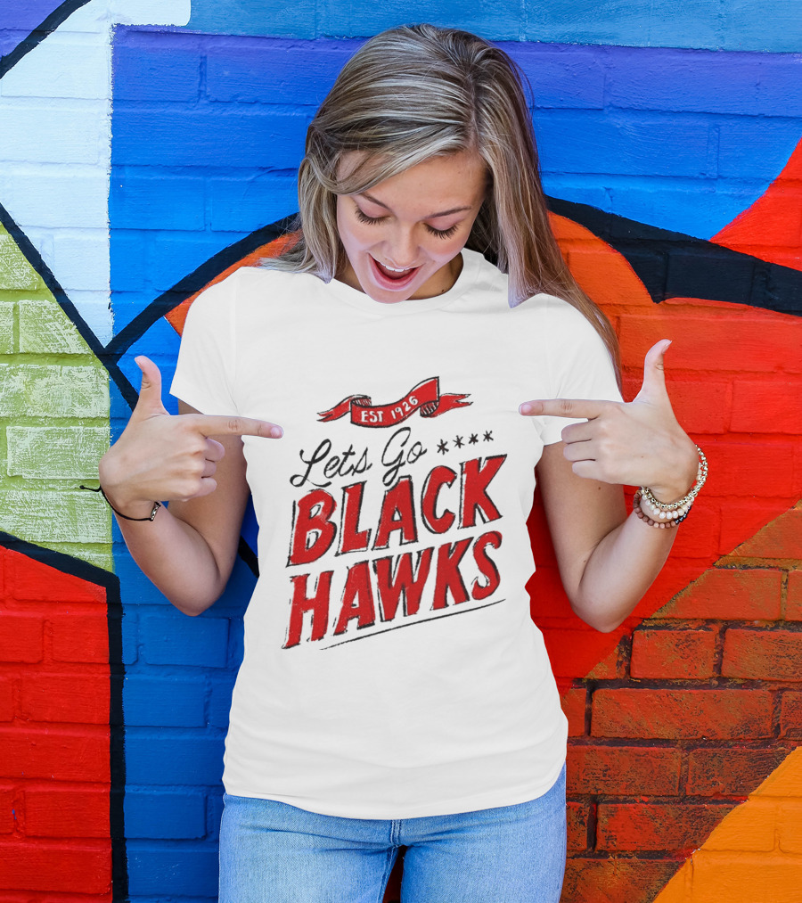 Let's Go Blackhawks Est 1926 T-Shirt