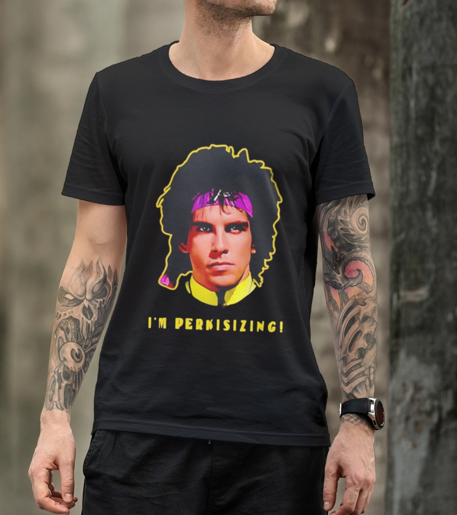 Heavyweights Movie Ben Stiller I'm Perkisizing T-Shirt