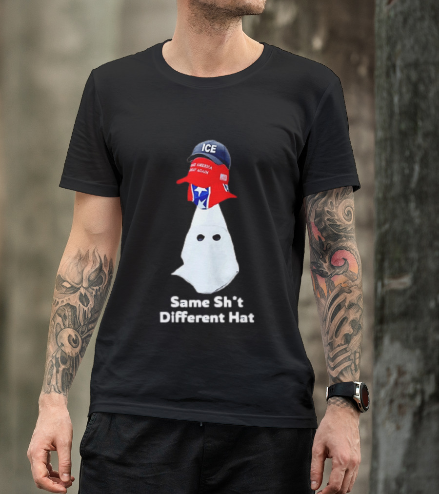 Same Sht Different Hat ICE Make America Great Again Political Meme T-Shirt