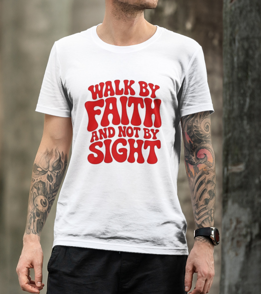 Walk By Faith And Not By Sight Bold Red T-Shirt