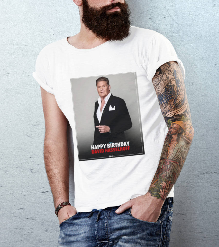 Happy Birthday David Hasselhoff Celebration By TMZ T-Shirt