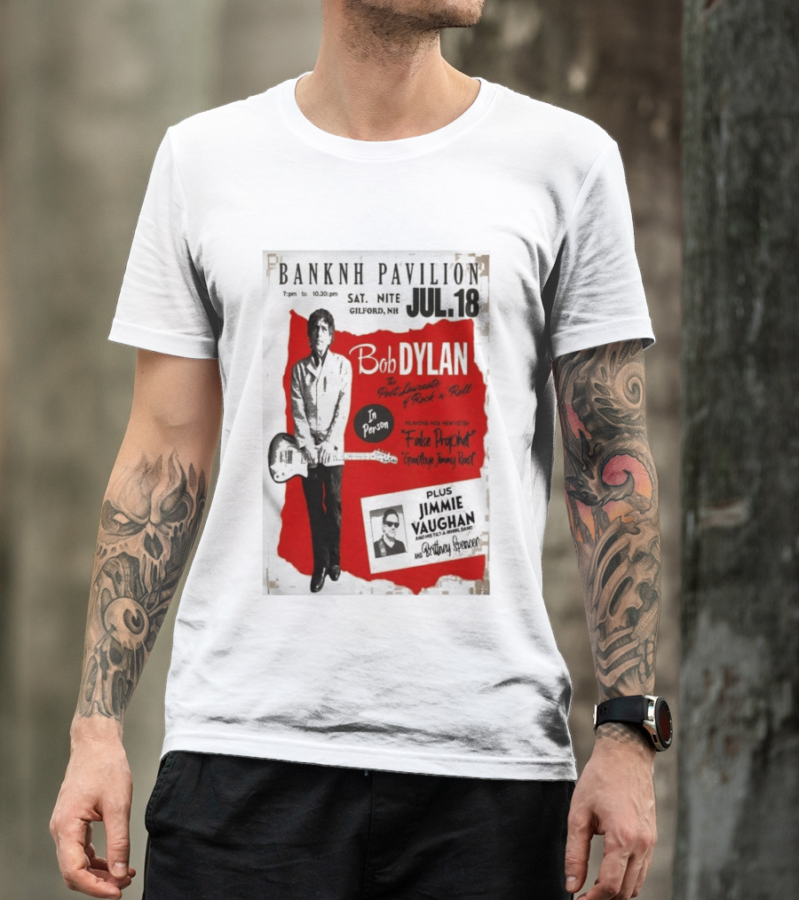 BANKNH Pavilion Gilford NH JUL 18 Bob Dylan Jimmie Vaughan Brittany Spencer False Prophet Goodbye Jimmy Reed T-Shirt
