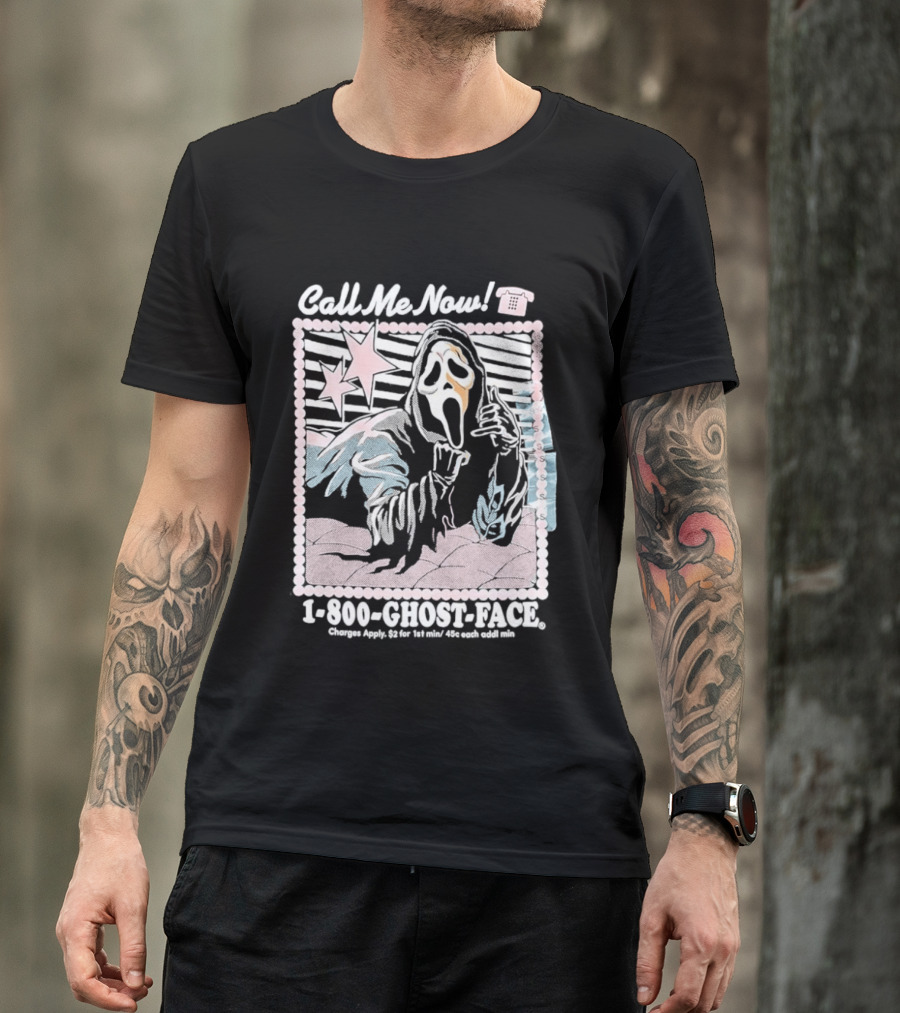 Call Me Now 1 800 Ghost Face Charges Apply 2 For 1st Min 45c Each Additional Min T-Shirt