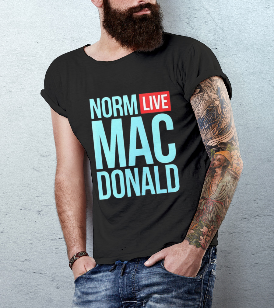 Norm Live Macdonald Patchez111 Norm Live Macdonald T-Shirt