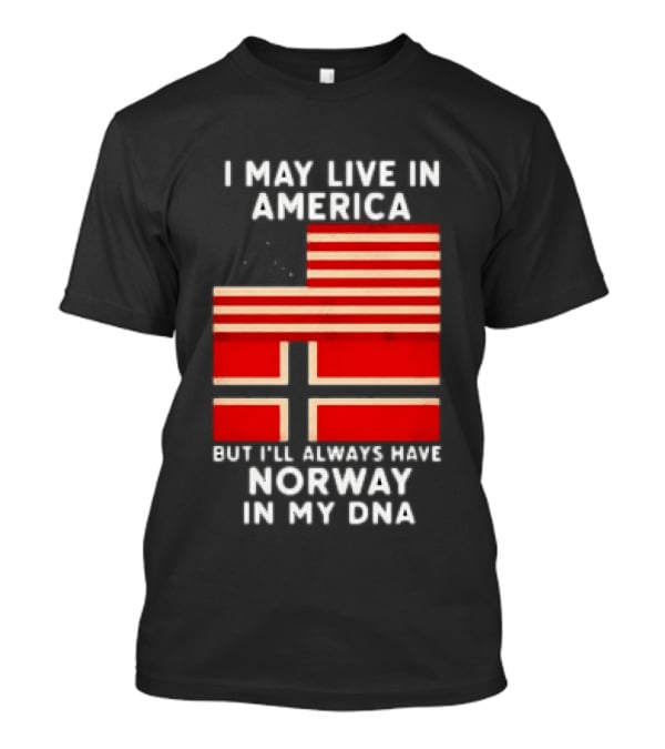 I May Live In America But I'll Always Have Norway In My DNA USA Norwegian Heritage T-Shirt