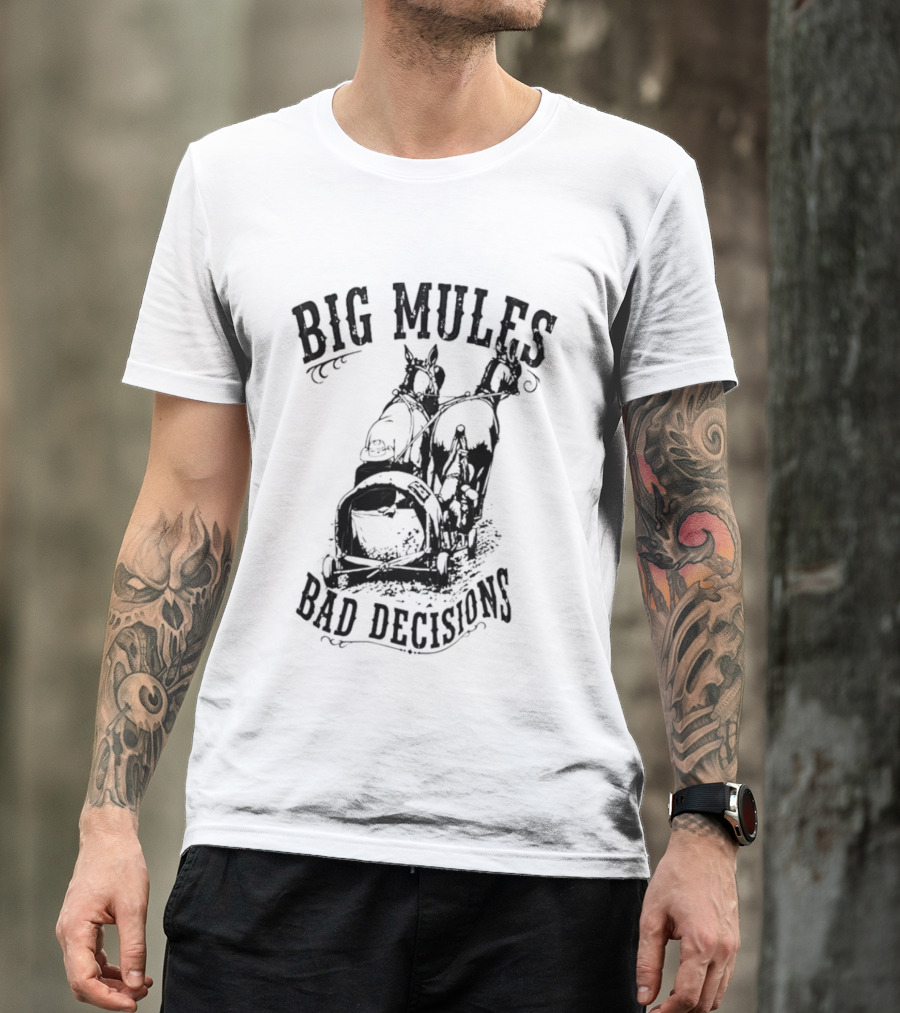 Big Mules Bad Decisions Cowboy Western Mule T-Shirt