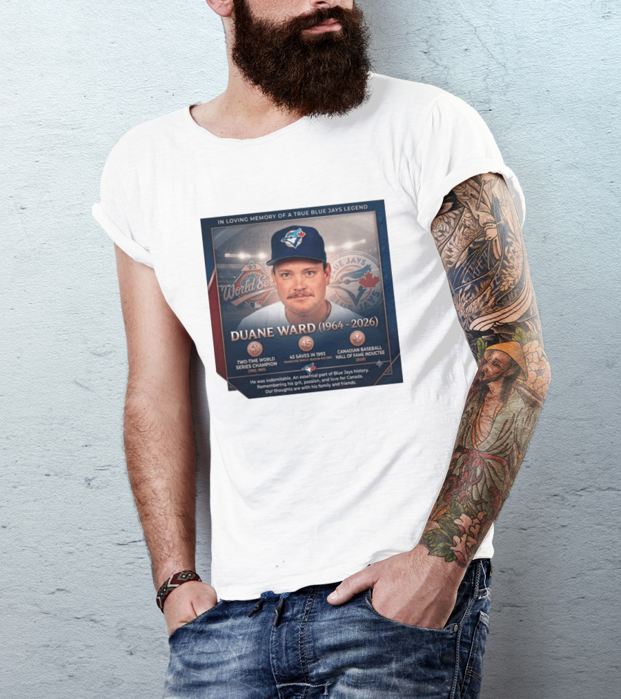 In Loving Memory Of Blue Jays Legend Duane Ward Two Time World Series Champion 1964 2026 T-Shirt