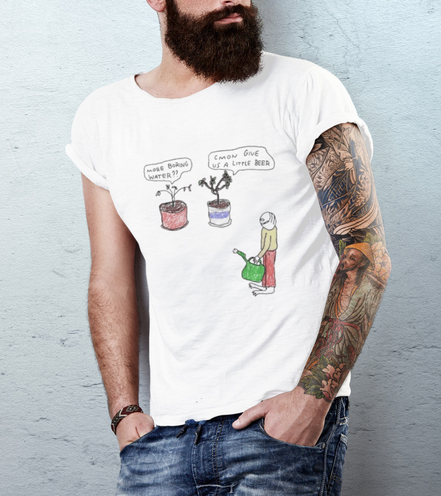 More Boring Water C'mon Give Us A Little Beer T-Shirt