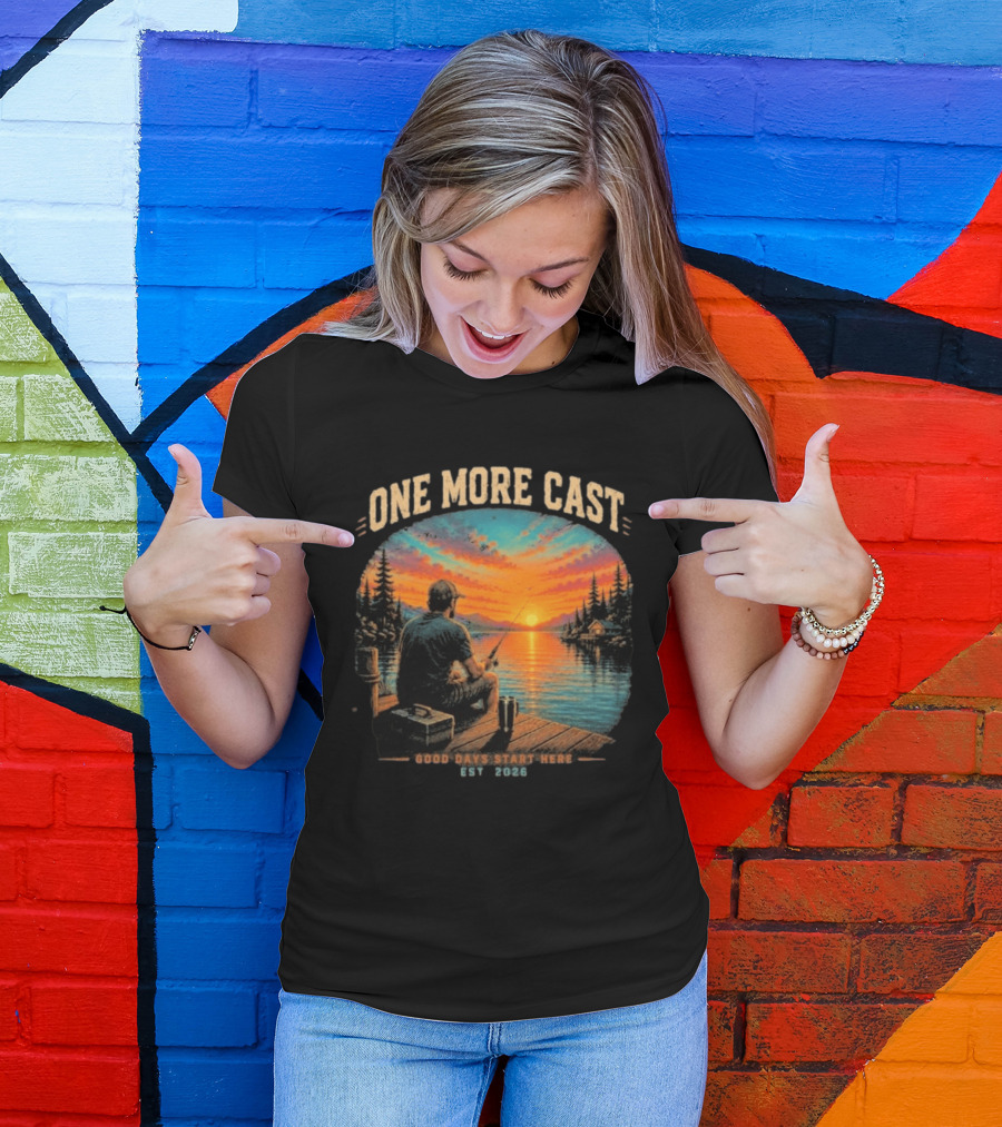 One More Cast Good Days Start Here EST 2026 Sunset Fishing Scene T-Shirt