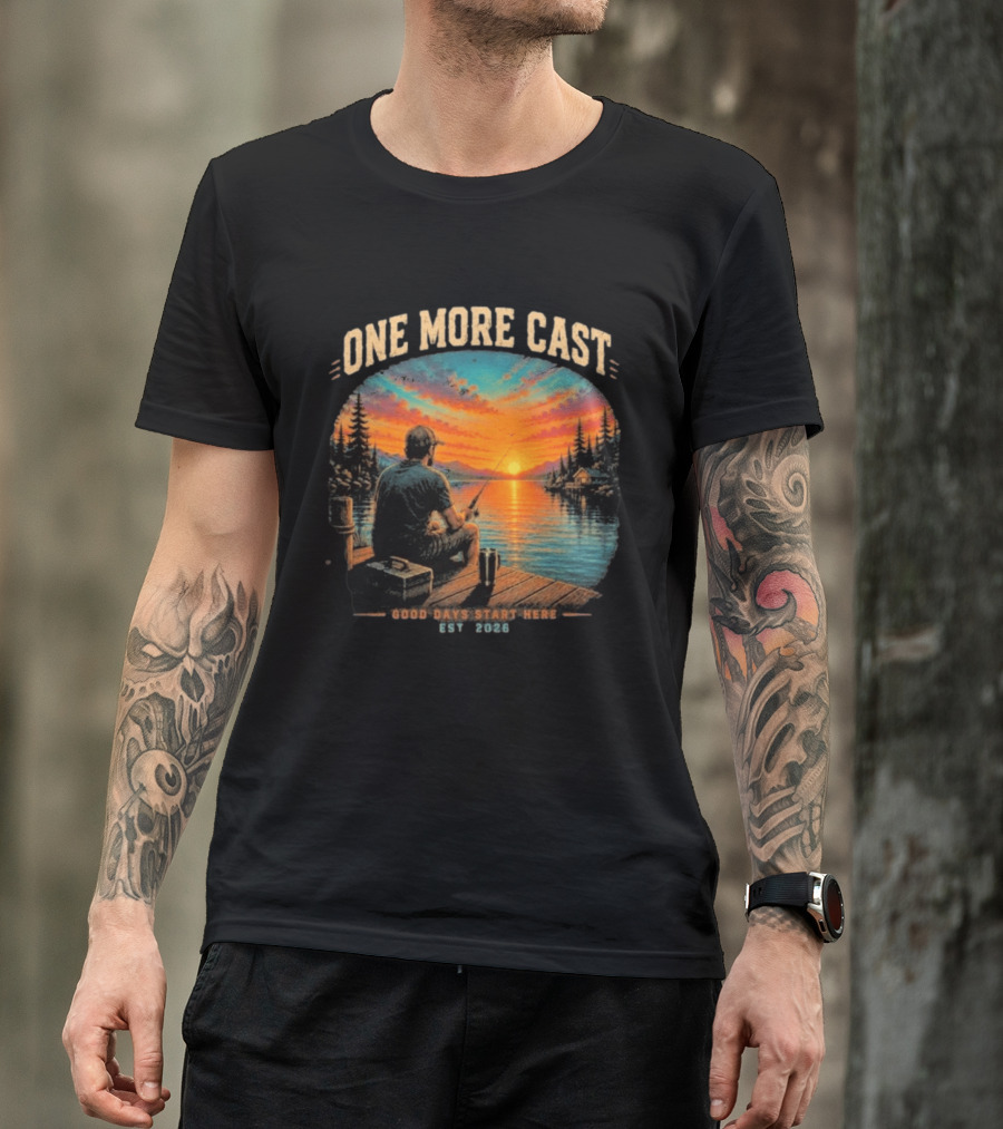 One More Cast Good Days Start Here EST 2026 Sunset Fishing Scene T-Shirt