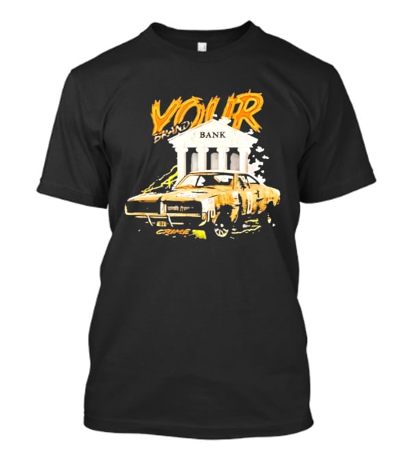 Your Brand Bank Crime Car Streetwear T-Shirt