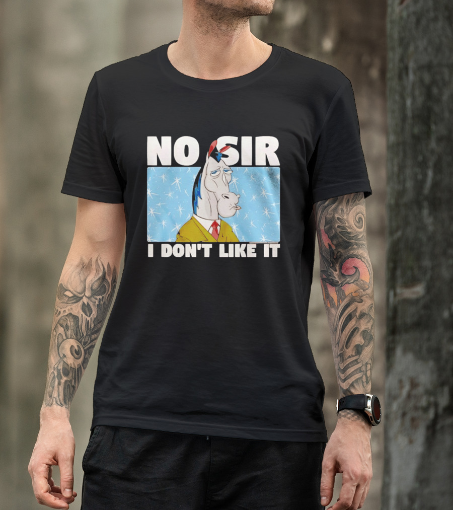 No Sir I Don't Like It Horse Cartoon Catchphrase 90s Nostalgia T-Shirt