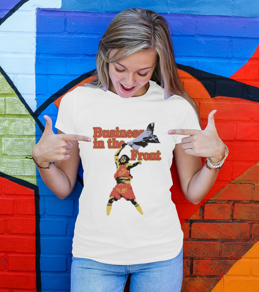 Business In The Front Hey Texan Yel Wee T-Shirt