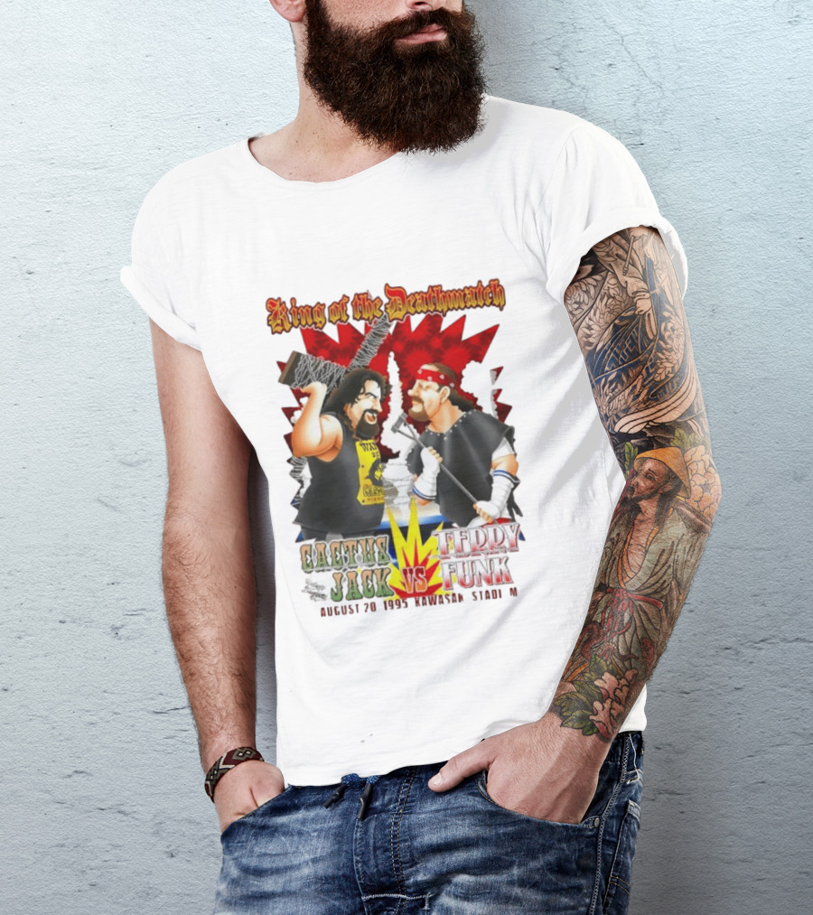 King Of The Deathmatch Cactus Jack Vs Terry Funk August 20 1995 Kawasaki Stadium T-Shirt