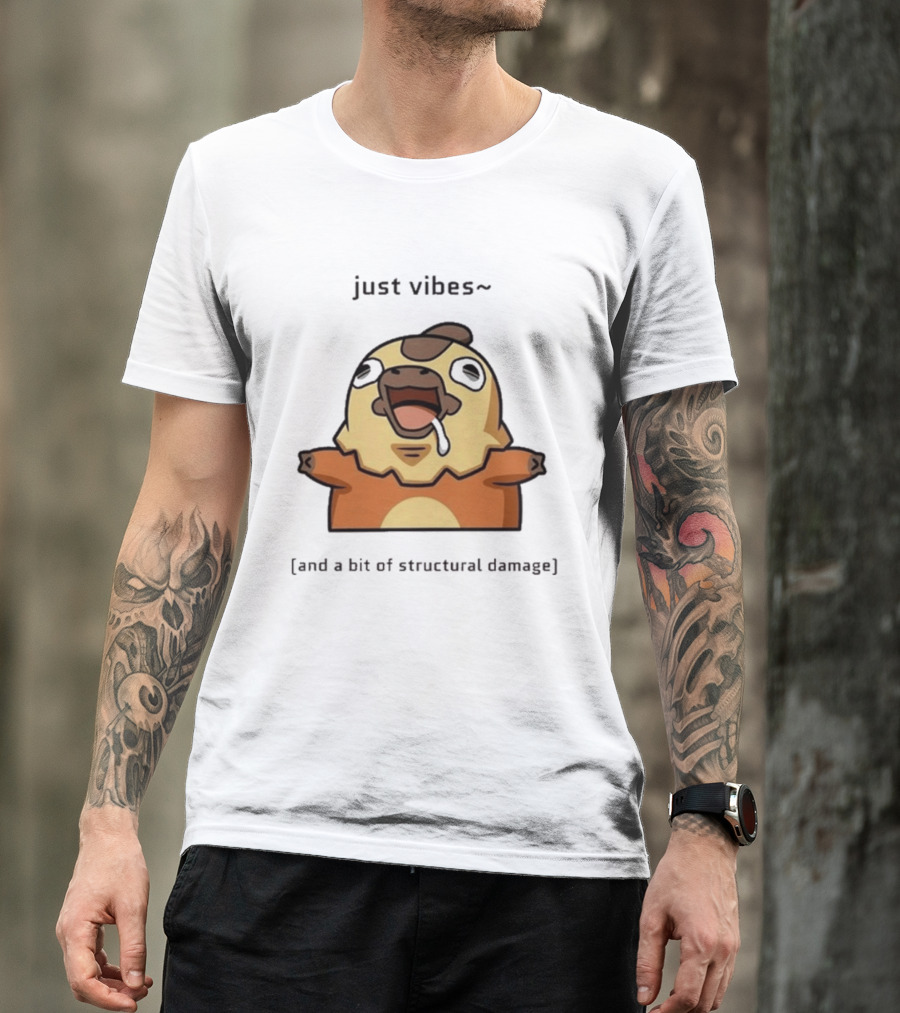 Just Vibes And A Bit Of Structural Damage Character Expression T-Shirt