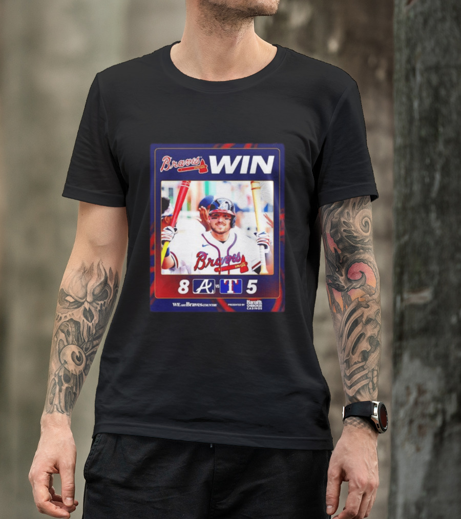 Braves Win 8 5 Against Rangers We Are Braves Country Harrah's Cherokee Casinos T-Shirt