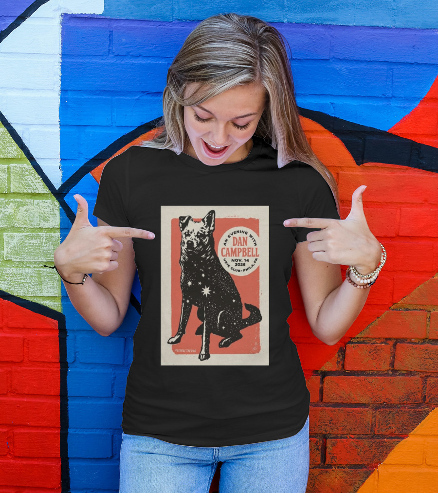 An Evening With Dan Campbell Ukie Club Phila PA Nov 14 2026 George The Dog T-Shirt