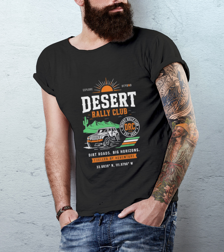 Explore Beyond Desert Rally Club Dirt Roads Big Horizons Adventure DRC 33.0939°N 111.6709°W T-Shirt