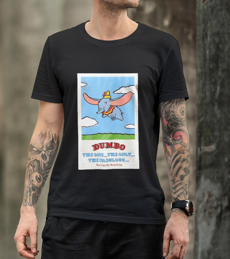 Dumbo Disney The One The Only The Fabulous You Can Do Anything Cartoon T-Shirt