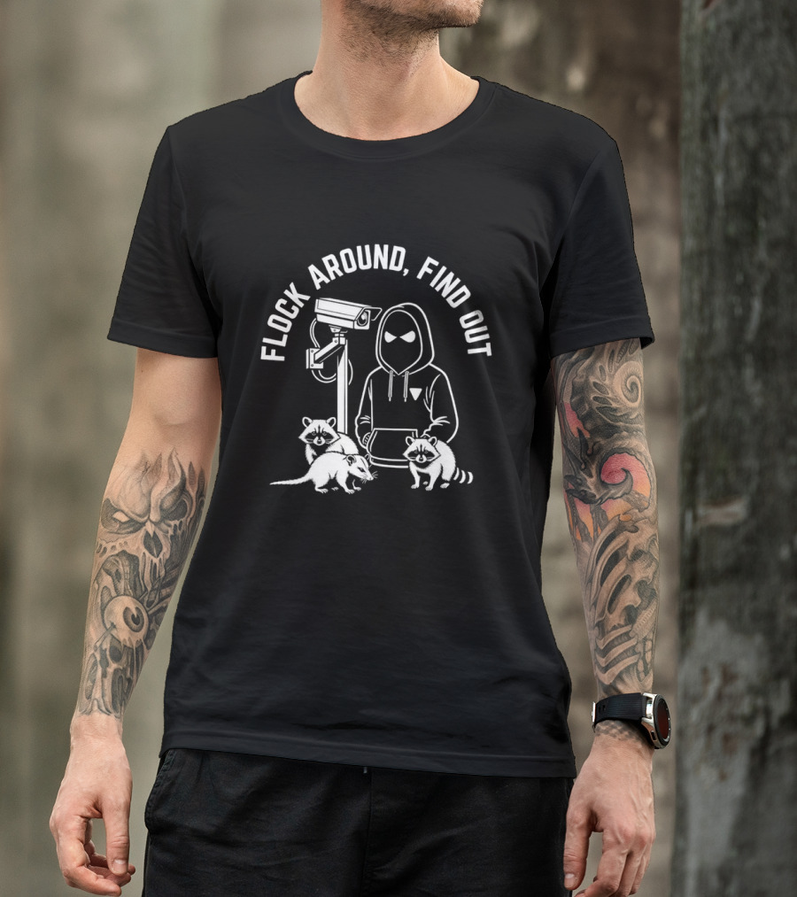 Flock Around Find Out Raccoon Opossum Surveillance T-Shirt