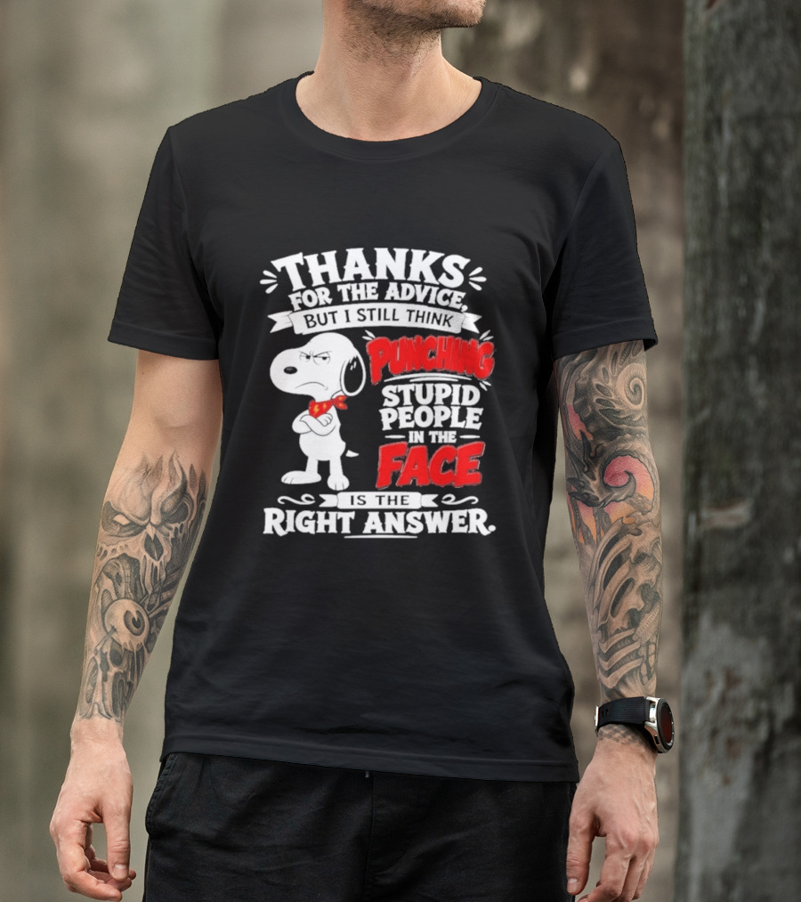 Snoopy Punching Stupid People In The Face Thanks For The Advice T-Shirt